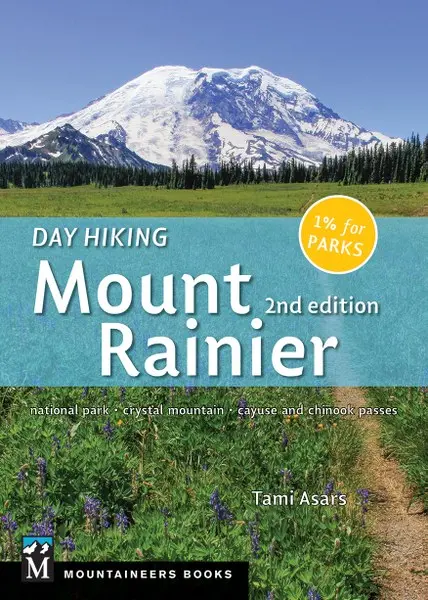 Day Hiking: Mount Rainier 2Nd Edition 1