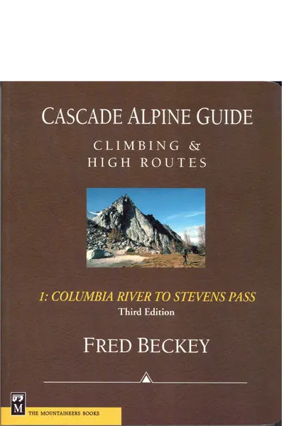 Cascade Alpine Guide 1: Columbia River To Stevens Pass 1