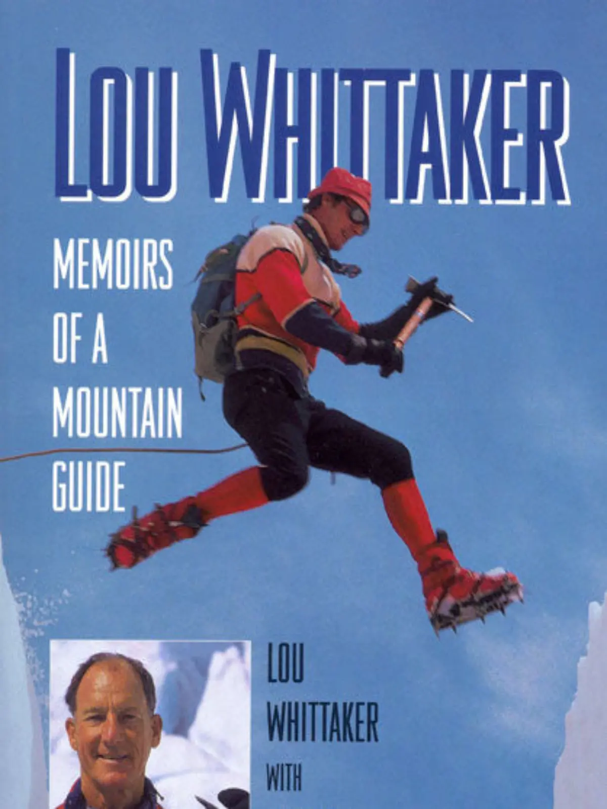 Lou Whittaker: Memoirs Of A Mountain Guide 1